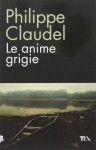 Le anime grigie - Philippe Claudel