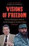 Visions of Freedom: Havana, Washington, Pretoria, and the Struggle for Southern Africa, 1976-1991: Havana, Washington, Pretoria, and the Struggle for Southern ... Africa, 1976-1991 (The New Cold War History) - Piero Gleijeses