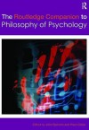 The Routledge Companion to Philosophy of Psychology - John Symons, Paco Calvo