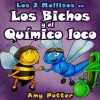 Los 2 Mellizos en: Los Bichos y el Químico Loco (Spanish Edition) - Amy Potter, Linda Sheppard