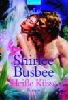 Heiße Küsse - Shirlee Busbee