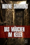 Das Mädchen im Keller: Psychothriller (German Edition) - Wayne Simmons