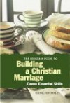 The Seeker's Guide To Building A Christian Marriage: 11 Essential Skills - Kathy Finley