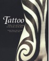 Tattoo: Bodies, Art, and Exchange in the Pacific and the West - History of Tatooing - Nicholas Thomas, Anna Cole, Bronwen Douglas