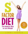 The S Factor Diet: The Happiest Way to Lose Weight - Drop a Dress Size in Two Weeks - Lowri Turner