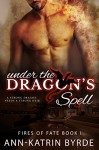 Under the Dragon's Spell (MM Gay Shifter Mpreg Romance) (Fires of Fate Book 1) - Ann-Katrin Byrde