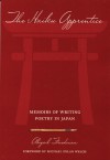 The Haiku Apprentice: Memoirs of Writing Poetry in Japan - Abigail Friedman