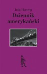 Dziennik amerykański - Julia Hartwig