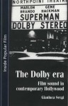 The Dolby Era: Film Sound in Contemporary Hollywood - Gianluca Sergi