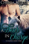 A Bear in Charge: BBW Paranormal Bear Shifter Romance (The Marked Book 3) - Christa Kelley