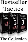 Bestseller Tactics - The Collection: Advanced Author Marketing Techniques to Help You Sell More Kindle Books and Make More Money. - Glyn Williams