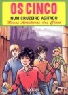 Os Cinco num Cruzeiro Agitado - Enid Blyton