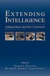 Extending Intelligence: Enhancement and New Constructs - Patrick C. Kyllonen, Richard D. Roberts, Lazar Stankov