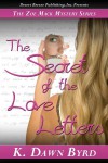 Zoe Mack Secret of the Love Letters - K. Dawn Byrd