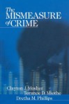 The Mismeasure of Crime - Clayton J. Mosher