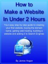 How to Make a Website in Under 2 hours - James Hogan