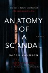 Anatomy of a Scandal: A Novel - Sarah Vaughan