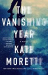 The Vanishing Year: A Novel - Kate Moretti