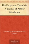 The Forgotten Threshold A Journal of Arthur Middleton - Edward Joseph Harrington O'Brien