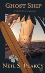 Ghost Ship (Mahu Investigations) (Volume 10) - Neil Plakcy