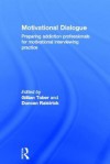 Motivational Dialogue: Preparing Addiction Professionals for Motivational Interviewing Practice - Gillian Tober