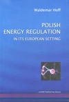 Polish energy regulation in its european setting - Waldemar Hoff