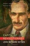 Capitalist Revolutionary: John Maynard Keynes - Roger E. Backhouse