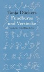 Fundbüros und Verstecke - Tanja Dückers