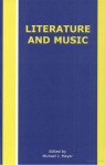 Literature and Music (Rodopi Perspectives on Modern Literature 25) (Rodopi Perspectives on Modern Literature) - Michael J. Meyer