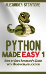 Python: Python Made Easy 1: Hacking: Beginners - Alexander Sycamore, Ash Publishing, Python