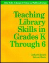 Teaching Library Skills In Grades K Through 6: A How To Do It Manual - Catharyn Roach, Joanne Moore