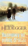 Rozmowy na polnej drodze - Martin Heidegger