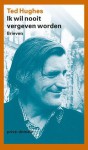 Ik wil nooit vergeven worden - Ted Hughes