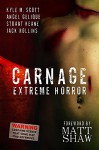 Carnage: Extreme Horror - Stuart Keane, Kyle Scott, Angel Gelique, Jack Rollins