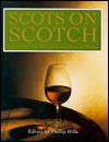 Scots on Scotch: The Scotch Malt Whisky Society Book of Whisky - Phillip Hills