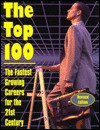 The Top 100: The Fastest Growing Careers for the 21st Century - Ferguson Publishing, J.G. Ferguson Publishing