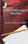 A Well Managed Murder - Daniel Williams