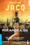 Por Amor A Isis - Christian Jacq, Manuel Serrat Crespo