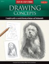 Step-by-Step Studio: Drawing Concepts: A complete guide to essential drawing techniques and fundamentals - Diane Cardaci, William F. Powell, Carol Rosinski, Kenneth C. Goldman