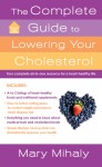 The Complete Guide to Lowering Your Cholesterol - Mary E. Mihaly