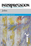 John: Interpretation: A Bible Commentary for Teaching and Preaching - Gerard S. Sloyan