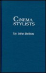 Cinema Stylists - John Belton