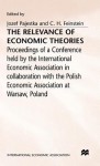 The Relevance Of Economic Theories: Proceedings Of A Conference Held By The International Economic Association In Collaboration With The Polish Economic Association At Warsaw, Poland - J. Pasestka, C.H. Feinstein, Jڳozef Pajestka