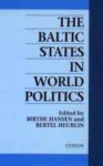 The Baltic States in World Politics - Bertel Heurlin