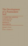 The Development of a Postmodern Self: A Computer-Assisted Comparative Analysis of Personal Documents - Michael R. Wood, Louis A. Zurcher