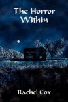 The Horror Within - Rachel Cox