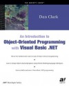 An Introduction To Object Oriented Programming With Visual Basic .Net - Daniel R. Clark, Dan Clark