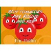 Why Tomatoes Are Round And Red (Why Series) - Eric Pullin