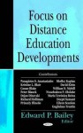 Focus on Distance Education Developments - Edward P. Bailey