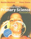 Understanding Primary Science: Science Knowledge for Teaching [With CDROM] - Martin W. Wenham, Peter Ovens